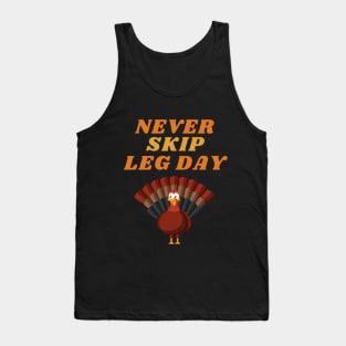 Never Skip Leg Day Fun Thanksgiving Apparel Tank Top